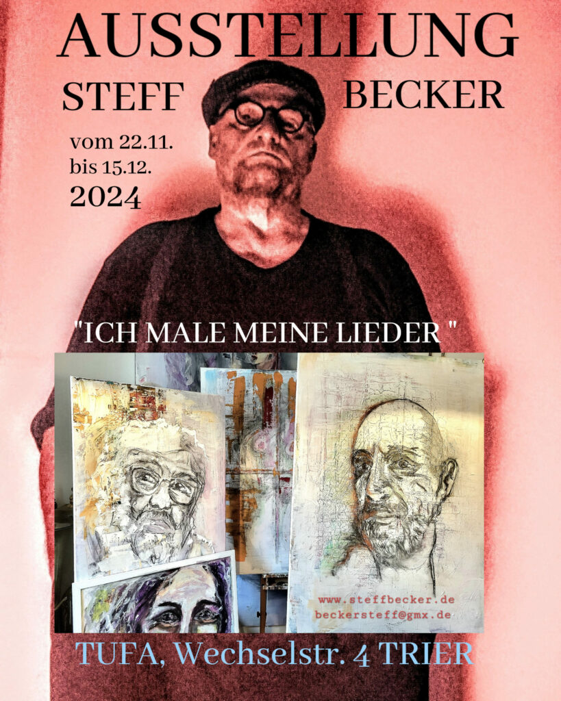 steff becker_ich male meine lieder_ausstellung_künstler_musik_kunst_ausstellung_22.11.2024 bis 15.12.2024_vernissage_22.11.2024_17:30 uhr